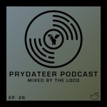 Prydateer Podcast #026 feat. The Loco