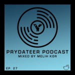 Prydateer Podcast #027 feat. Melih Kor