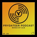 Prydateer Podcast #029 feat. DLN