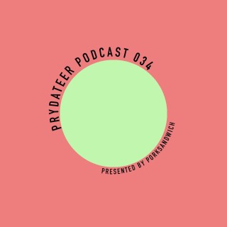 Prydateer Podcast #034 feat. Porksandwich
